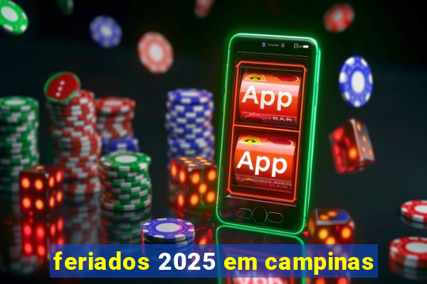 feriados 2025 em campinas